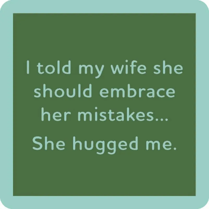 Drinks on Me She Hugged Me Coaster