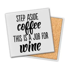 Step Aside Coffee | Coaster