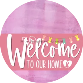 Welcome To Our Home Sign, Easter Sign, Pink Stripe, Pink Stain, DECOE-3489-DH, 18 Wood Round