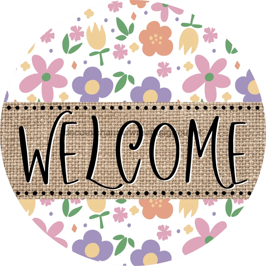 Welcome Wreath Sign, Spring Floral Wreath, DECOE-4102-A, 11.75" Metal Round