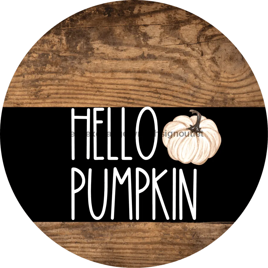 Wreath Sign, Fall Sign, Hello Pumpkin, DECOE-2344, Sign For Wreath, Round Sign, 11.75" Metal Round